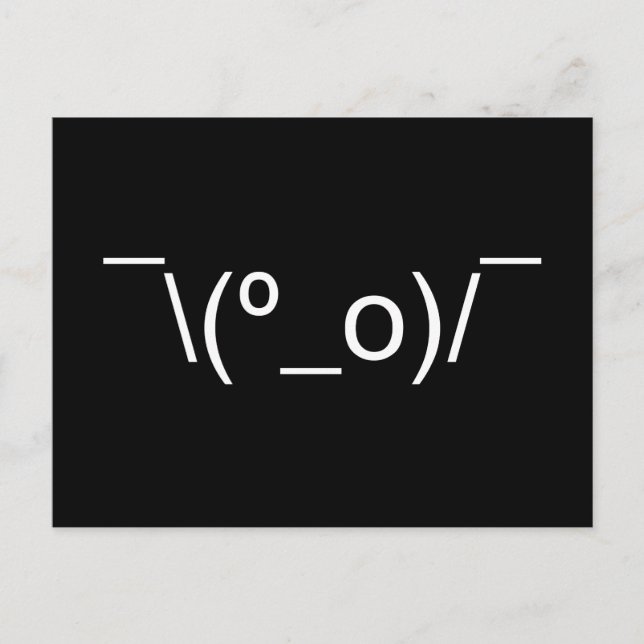 Cartão Postal I Dunno LOL ¯\(º_o)/ movimento Emoticon Japonês Ka (Frente)