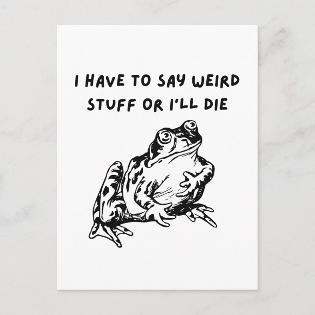 Cartão Postal I Have to Say Weird Stuff or I'll Die Funny Frog (Frente)