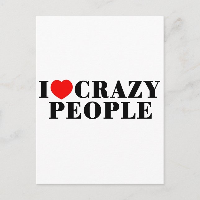 Cartão Postal I Love Crazy People (Frente)