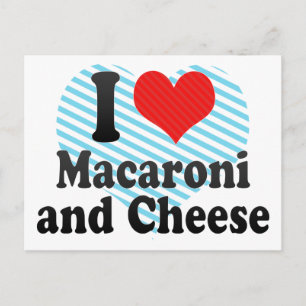 Cartão Postal I Love Macaroni+and Cheese