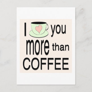 Cartão Postal I love you more than coffee Postcard
