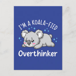 Cartão Postal I’m A Koala-fied Overthinker - Cute Sad Koala