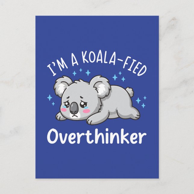 Cartão Postal I’m A Koala-fied Overthinker - Cute Sad Koala (Frente)