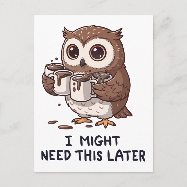 Cartão Postal I Might Need Coffee Later - Funny Owl Humor (Frente)