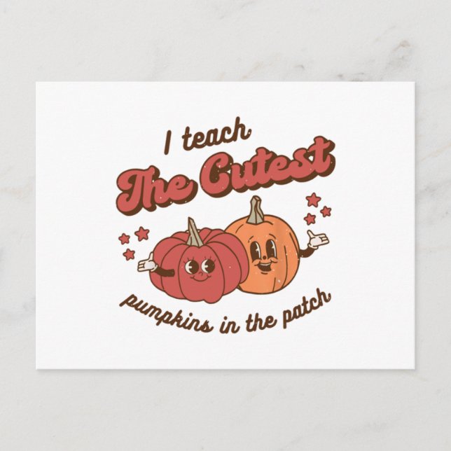 Cartão Postal I Teach The Cutest Pumpkins In The Patch Halloween (Frente)