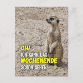 Cartão Postal Ich kann das Wochenende schon sehen - Erdmännchen