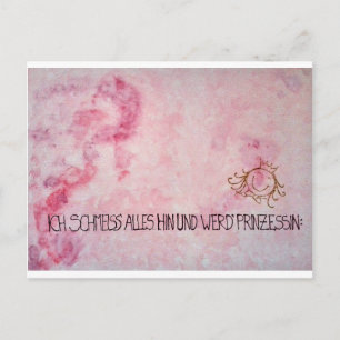 Cartão Postal Ich schmeiss alles hin und werd'Prinzessin