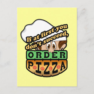 Cartão Postal If at first you dont succeed order pizza.