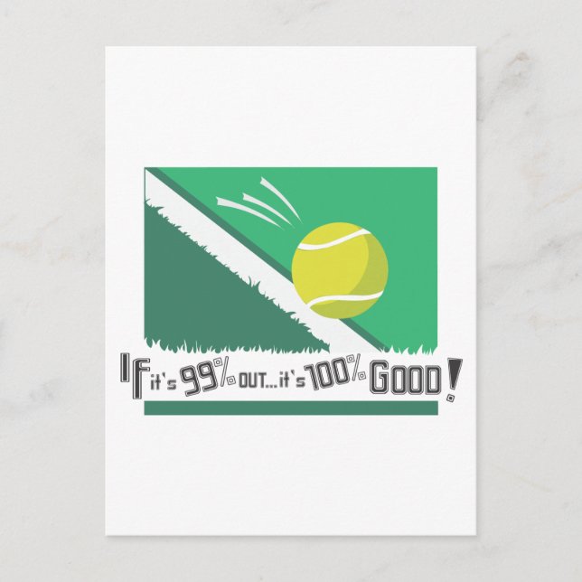 Cartão Postal If it's 99% Out it's 100% Good! Tennis Rules (Frente)