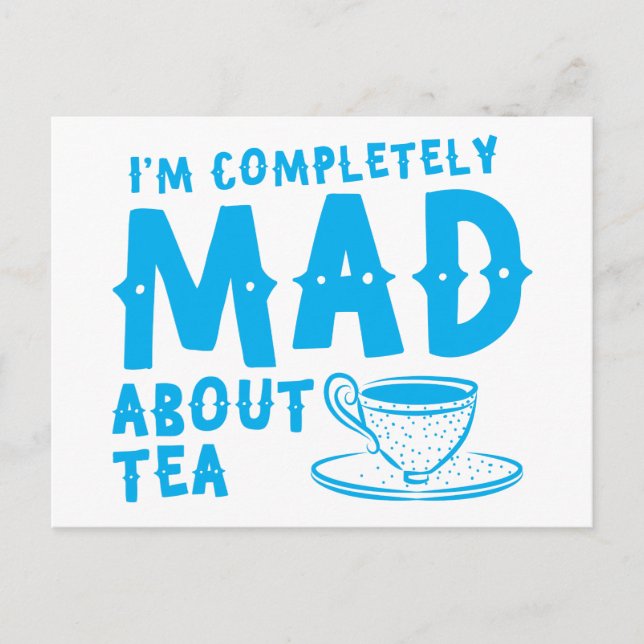 Cartão Postal I'm completely MAD about tea (Frente)