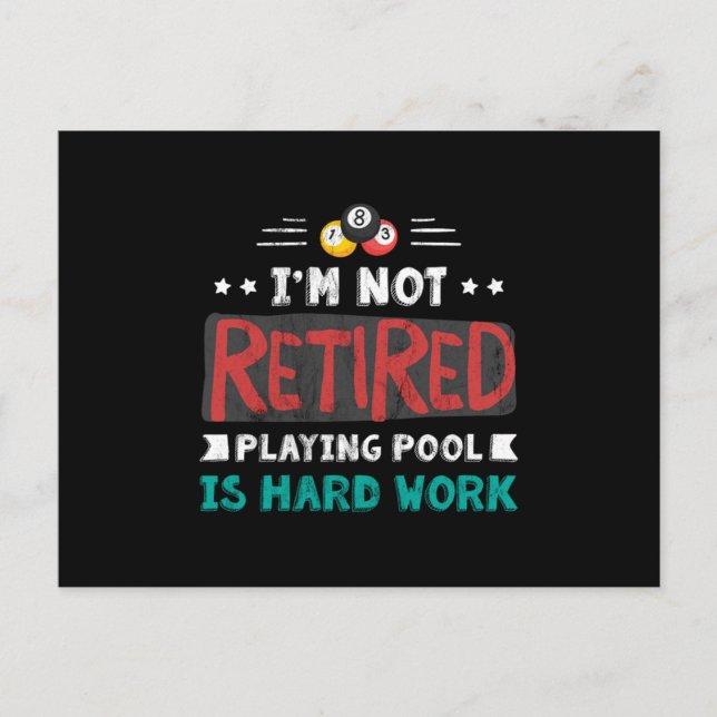 Cartão Postal IM Not Retired Playing Pool Is Hard Work Hobby  (Frente)