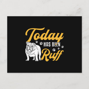 Cartão Postal Inglês Bulldog Hoje Foi Ruff Vintage Engraçado