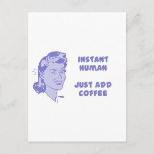Cartão Postal Instantâneo humano - Apenas adicione café
