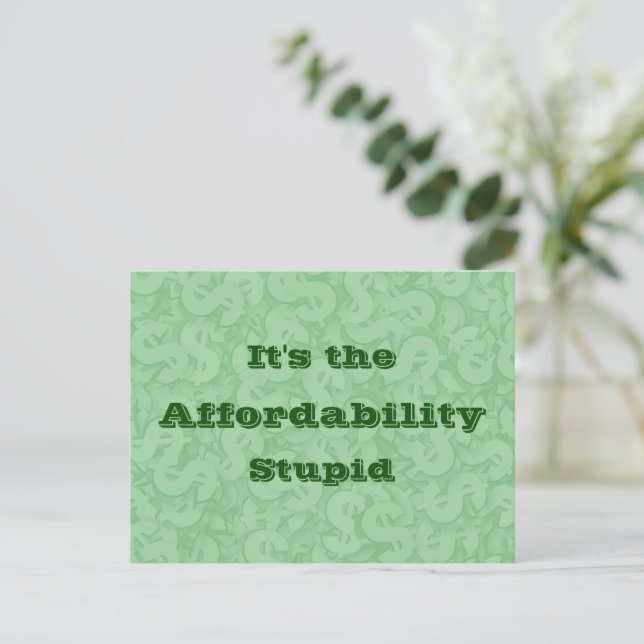 Cartão Postal It’s the Affordability Stupid (Em pé/Frente)