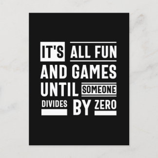 Cartão Postal It's All Fun And Games Until Someone Divides By Ze