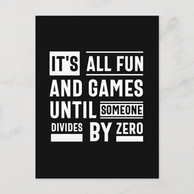 Cartão Postal It's All Fun And Games Until Someone Divides By Ze (Frente)