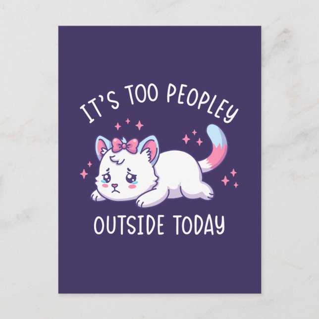 Cartão Postal It's Too Peopley Outside Today - Kawaii Sad Cat (Frente)