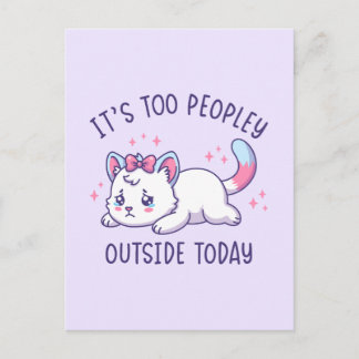 Cartão Postal It's Too Peopley Outside Today - Kawaii Sad Cat