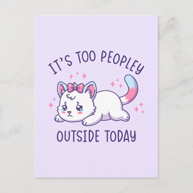 Cartão Postal It's Too Peopley Outside Today - Kawaii Sad Cat (Frente)