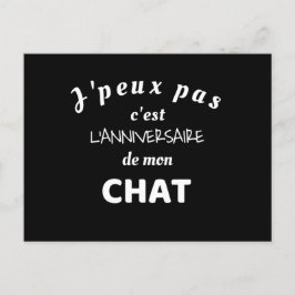 Cartão Postal J'peux pas c'est l'anniversaire de mon chat 