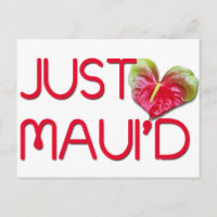 Just Maui'd