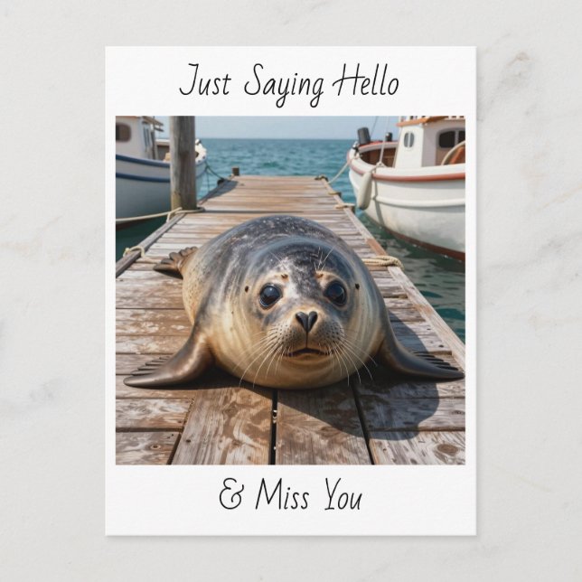 Cartão Postal Just Saying Hi | Keeping in Touch Cute Seal (Frente)