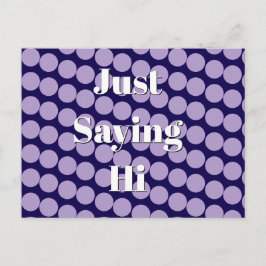 Cartão Postal "Just Saying Hi" Postcard