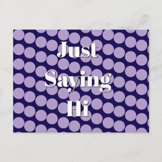Cartão Postal "Just Saying Hi" Postcard