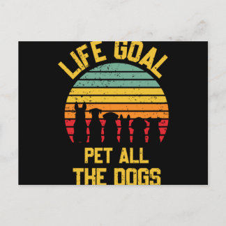 Cartão Postal Life-Goal-Pet-All-The-Dogs-Lover-Funny