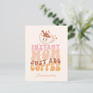 Cartão Postal Mãe instantânea: Apenas adicione café