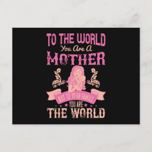 Cartão Postal Mãe - Para o mundo você é uma mãe