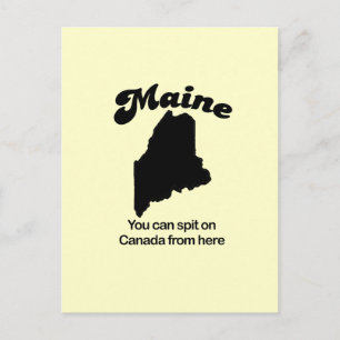 Cartão Postal Maine Motto - Você pode cuspir no Canadá daqui