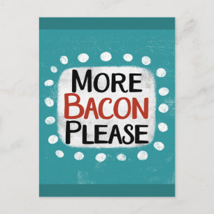 Cartão Postal Mais Bacon, por favor, Postcard