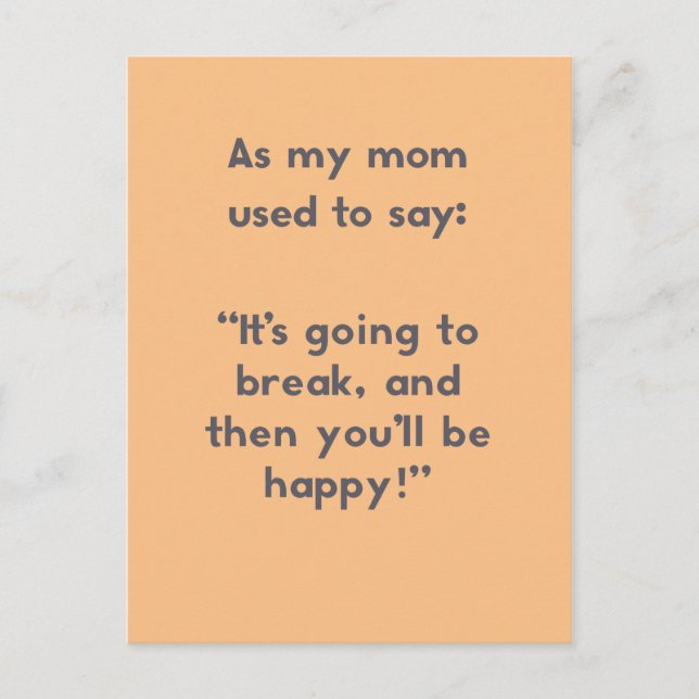 Cartão Postal Mamãe Diz: Vai quebrar, e então... (Frente)