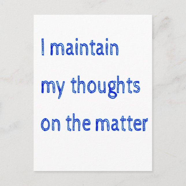 Cartão Postal Mantenho Os Meus Pensamentos Sobre O Assunto (Frente)