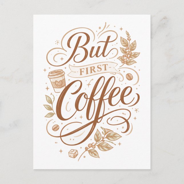 Cartão Postal "Mas Primeiro, Café" (Frente)