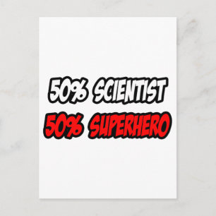 Cartão Postal Metade Cientista...Metade Super-Herói