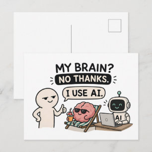 Cartão Postal Meu Cérebro? Não, Obrigado, Eu Uso IA – Meme Diver