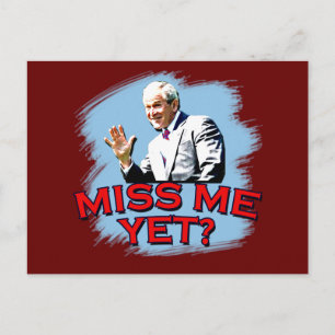 Cartão Postal Miss Me Yet? George W Bush Tshirt