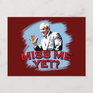 Cartão Postal Miss Me Yet? George W Bush Tshirt