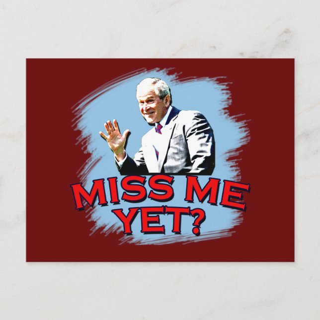 Cartão Postal Miss Me Yet? George W Bush Tshirt (Frente)