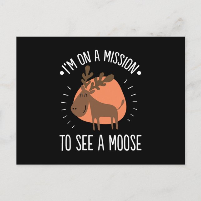 Cartão Postal Missão De Ver Um Humor Engraçado, Cute Moose Desi (Frente)