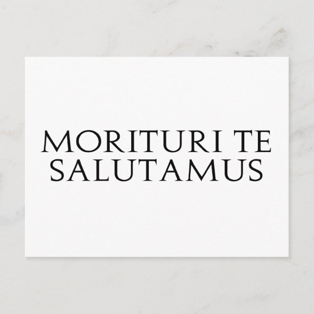 Cartão Postal Morituri Te Salutamus (Frente)