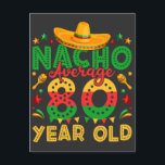 Cartão Postal Nacho Média 80 Anos Cinco de Mayo<br><div class="desc">Nacho,  Coleção Clássica De Cartão-Postal Padrão De design Funny Crew De 80 Anos De Idade Cinco De Mayo 80 de Aniversário.</div>