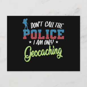 Cartão Postal Não Chame a Polícia Estou Apenas Fazendo Geocachin