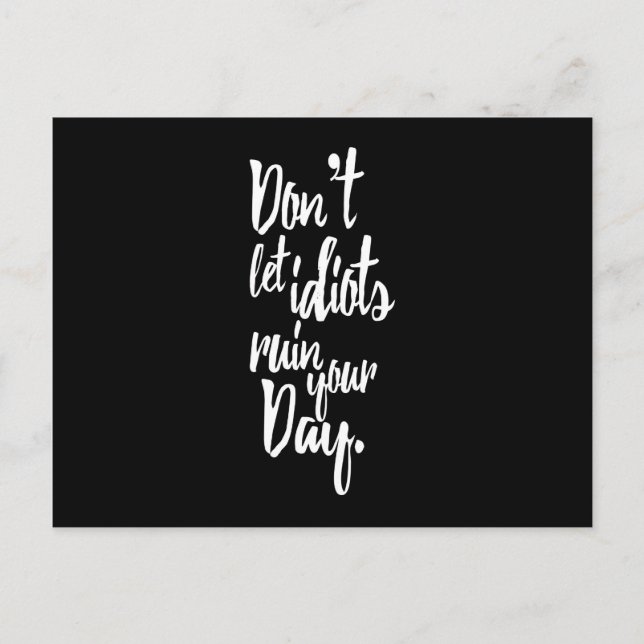 Cartão Postal Não deixe os idiotas arruinarem a sua citação negr (Frente)