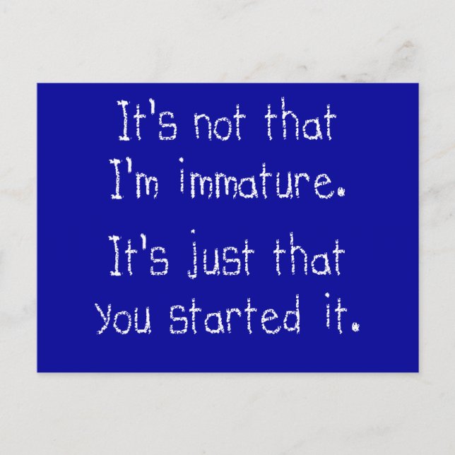 Cartão Postal Não é que eu seja imaturo (Frente)