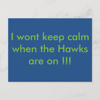 Cartão Postal Não ficarei calmo quando os Hawks estiverem ligado