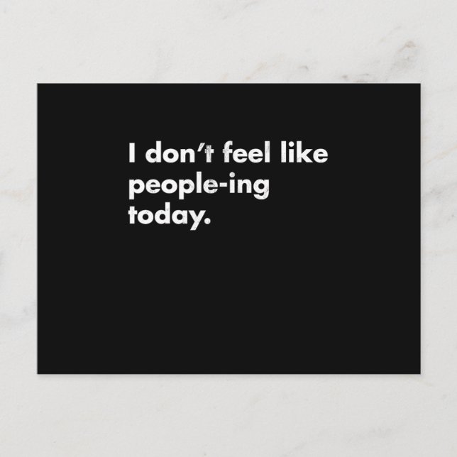 Cartão Postal Não Me Sinto Como Pessoas Hoje (Frente)
