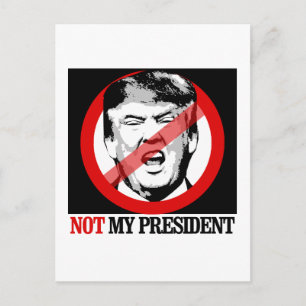 Cartão Postal Não o meu Presidente - Anti-Trump
